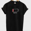 Battery low help me T-shirt