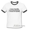 A man of quality is not threatened by a woman of equality Ring TShirt
