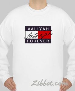 aaliyah forever sweatshirt