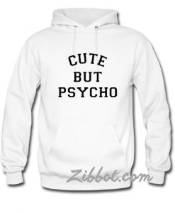 cute but psycho hoodie