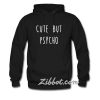 cute but psycho hoodie