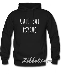 cute but psycho hoodie