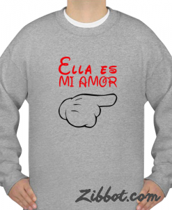 ella es mi amor sweatshirt