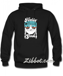 feelin willie good hoodie