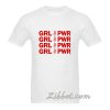 grl pwr girl power t shirt