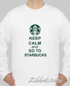 keep calm starbucks sweatshirt