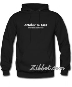october 10 1988 twenty days remain hoodie