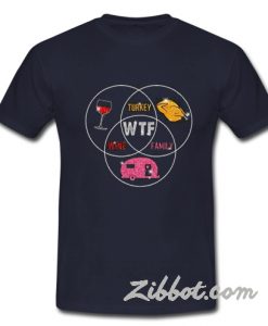 wtf wine turkey family t shirt