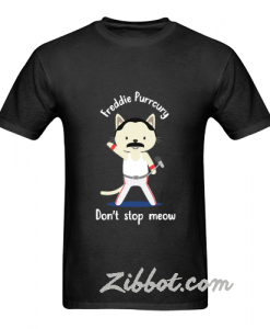 Don't Stop Meow Freddie Purrcury T-Shirt