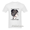 When I think about books I touch my shelf t shirt