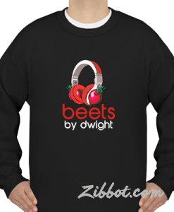 beets by dwight sweatshirt