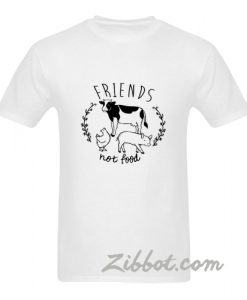 friends not food t shirt