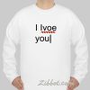 i love you error sweatshirt