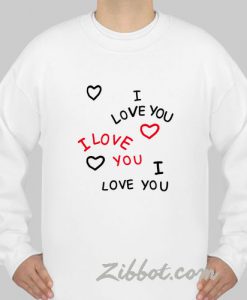 i love you font love sweatshirt