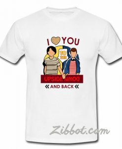 i love you to the upside down and back t shirt