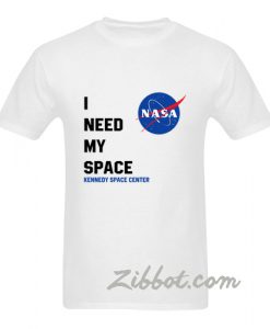 i need my space nasa t shirt