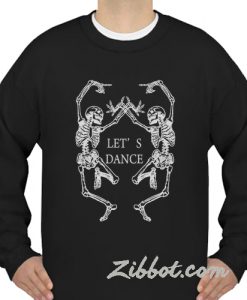 let's dance skeleton sweatshirt