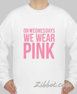 on wednesdays we wear pink sweatshirt