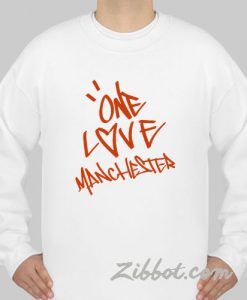one love manchester sweatshirt