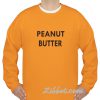 peanut butter sweatshirt