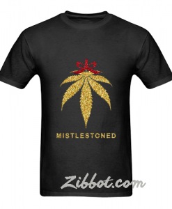 mistlestoned ugly christmas t shirt