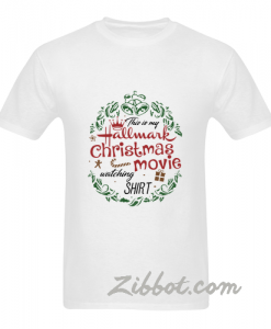 This is my Hallmark Christmas movie watching T shirt