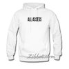 all access hoodie