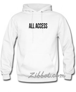 all access hoodie