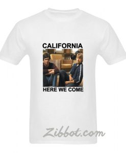 california here we come tshirt