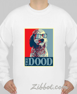 goldendoodle the dood sweatshirt