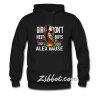 men girl don't need boys they need alex hoodie