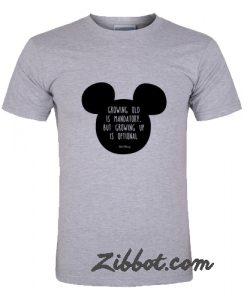 mickey mouse growing old is mandatory t shirt