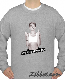 miley cyrus cool kids never die sweatshirt