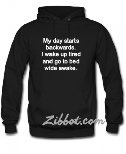 my day starts backwards hoodie