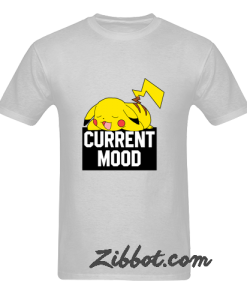 pokemon pikachu current mood t shirt
