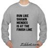 run like shawn mendes is at the finish line sweatshirt