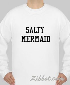 salty mermaid sweatshirt