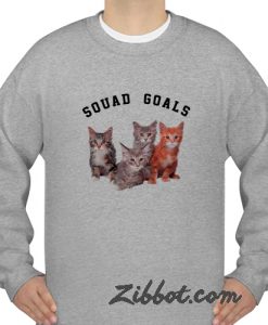 squad goals cat sweatshirt