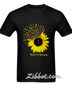 sunflower choose to keep going t shirt