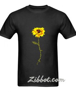 sunflower you are my sunshine t shirt