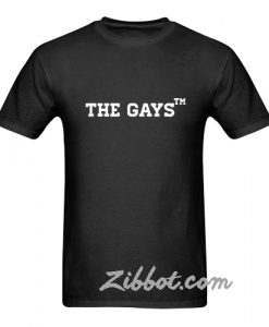 the gays t shirt