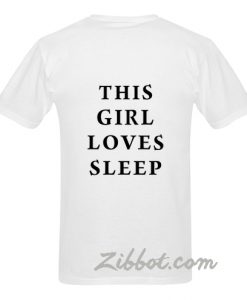 the girls loves sleep t shirt back