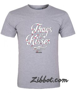 thugs amp kisses t-shirt