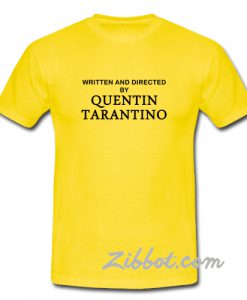 written and directed by quentin tarantino t shirt