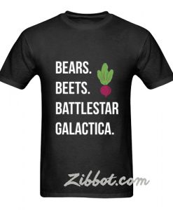 bears beets battlestar galactica t shirt