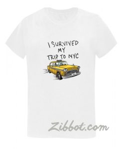 i survived my trip to nyc tshirt