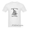 i'm not your party favor t shirt