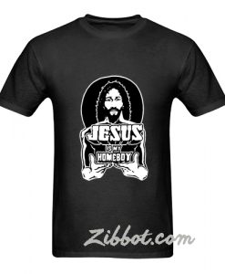 jesus is my homeboy tshirt