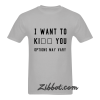 options may vary i want to t-shirt