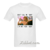 scarface dont call me baby t shirt